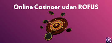 De Bedste Casino Sider Uden ROFUS i Danmark