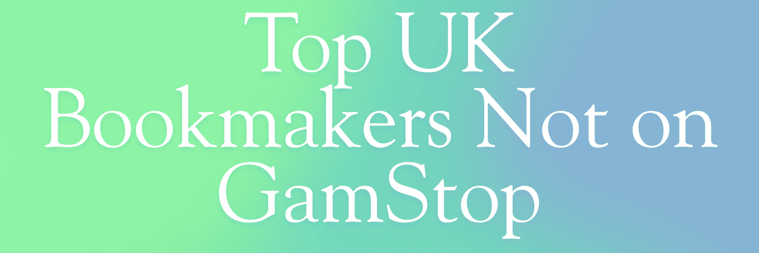 Top Bookies Not on GamStop for Ultimate Betting Experience